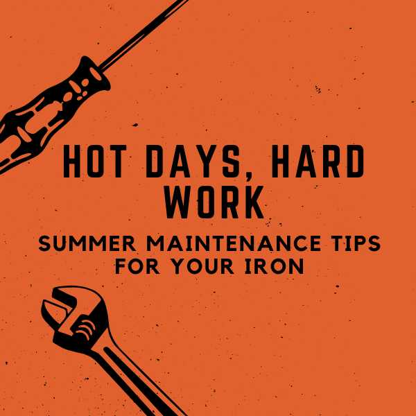 Hot Days, Hard Work: Summer Maintenance Tips for Your Iron at HeavyEquipment.com