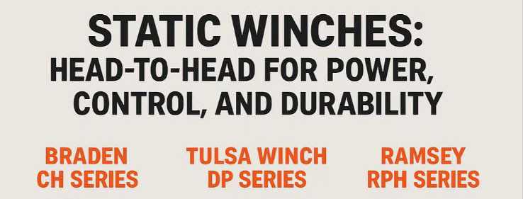Static Winches: Head-to-Head for Power, Control, and Durability at HeavyEquipment.com