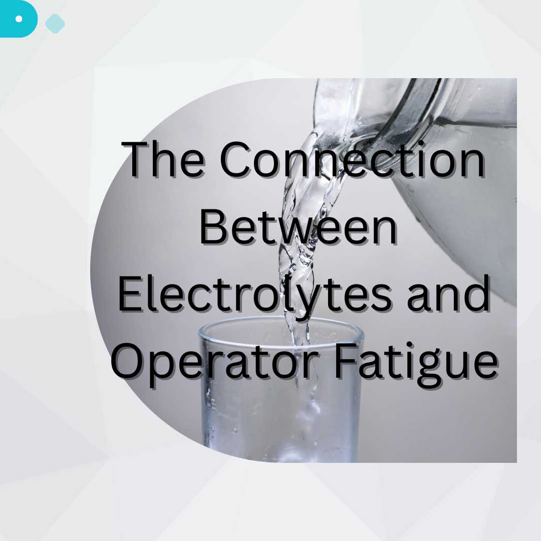 What’s the connection between electrolytes and operator fatigue? at HeavyEquipment.com