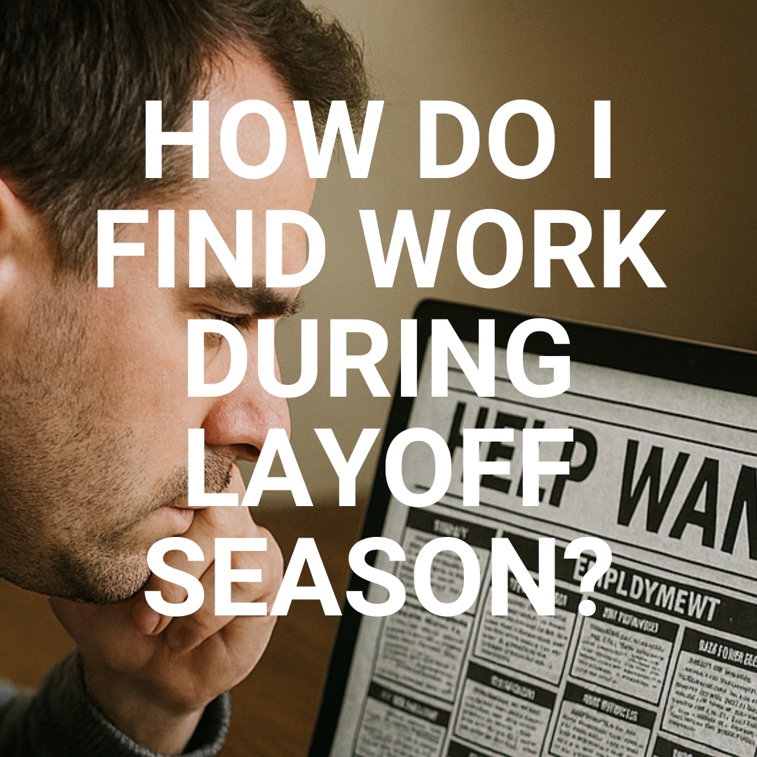 A man looks over the classifieds on his laptop with text overlay that reads, "How Do I Find Work During Layoff Season?"
