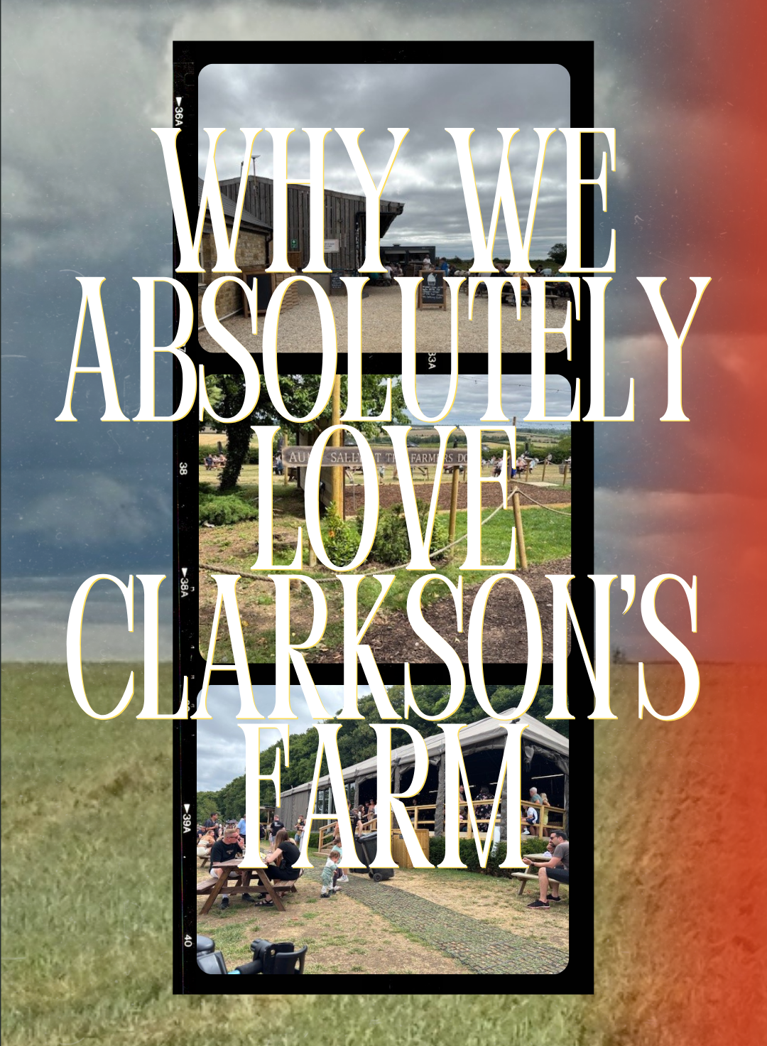 A collage of photos taken at Clarkson's farm and text that says "Why we absolutely love Clarkson's Farm"