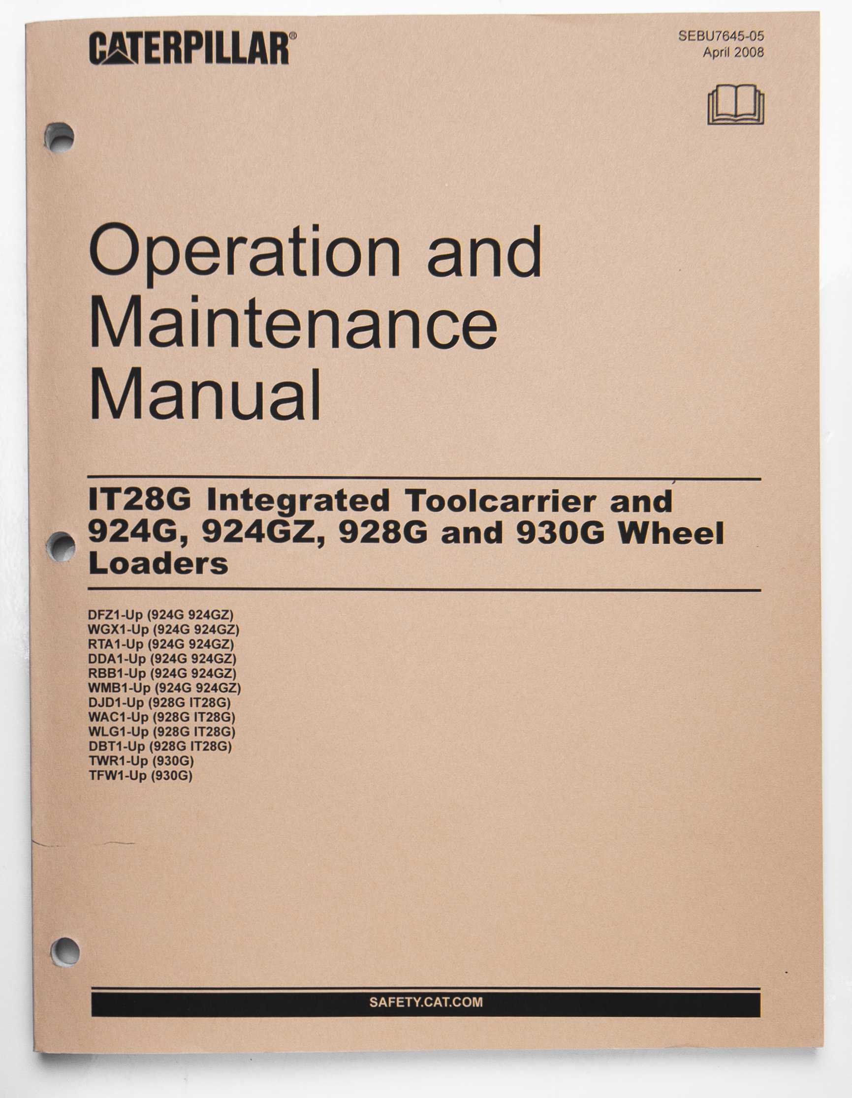 Caterpillar IT28G Integrated Toolcarrier & 924G, 924GZ, 928G & 930G Wheel Loaders Operation & Maintenance Manual SEBU7645-05 April 2008 For Sale