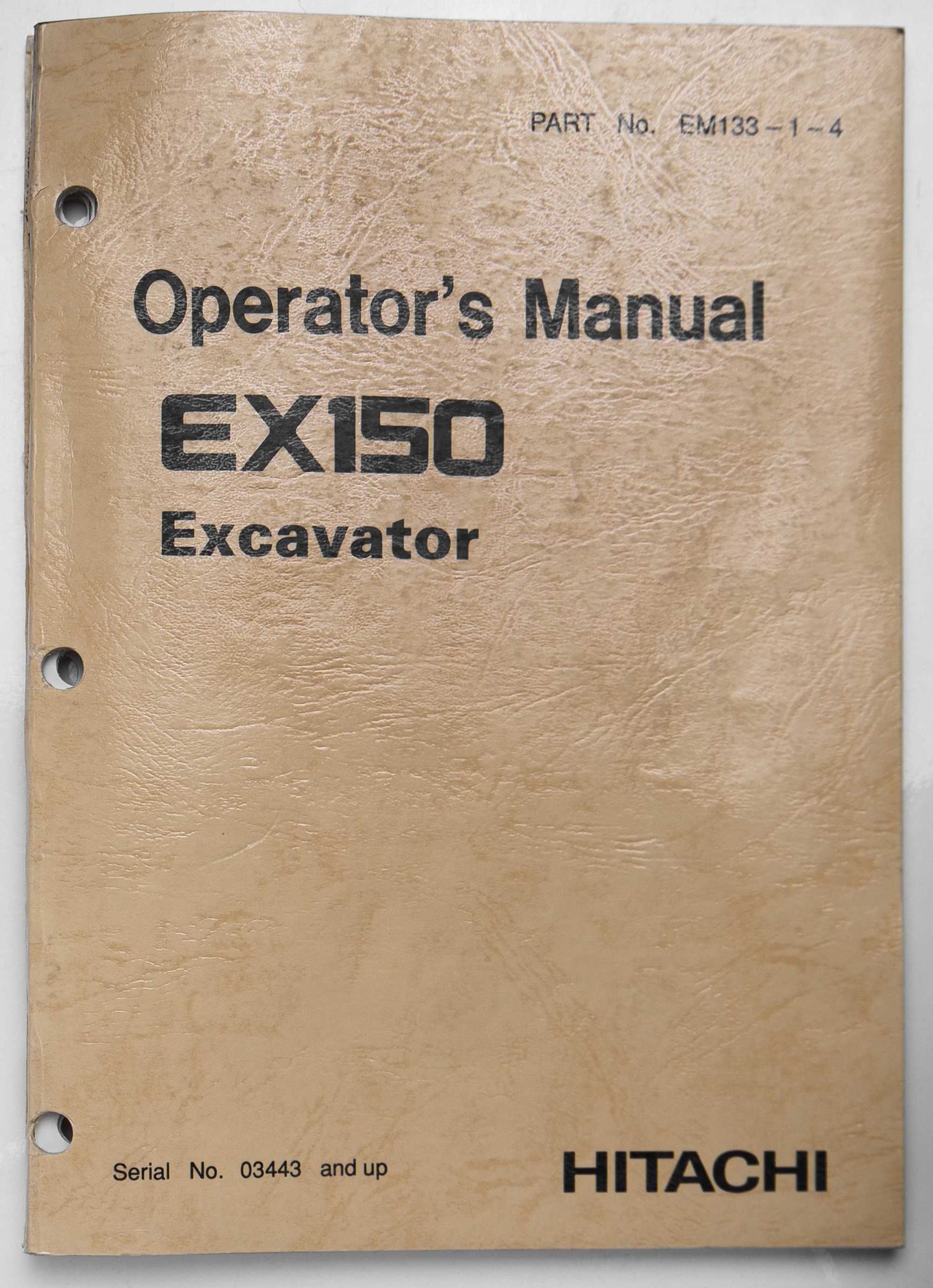 Hitachi  EX150 Excavator Operator's Manual Part No. EM133-1-4 August 1995 For Sale