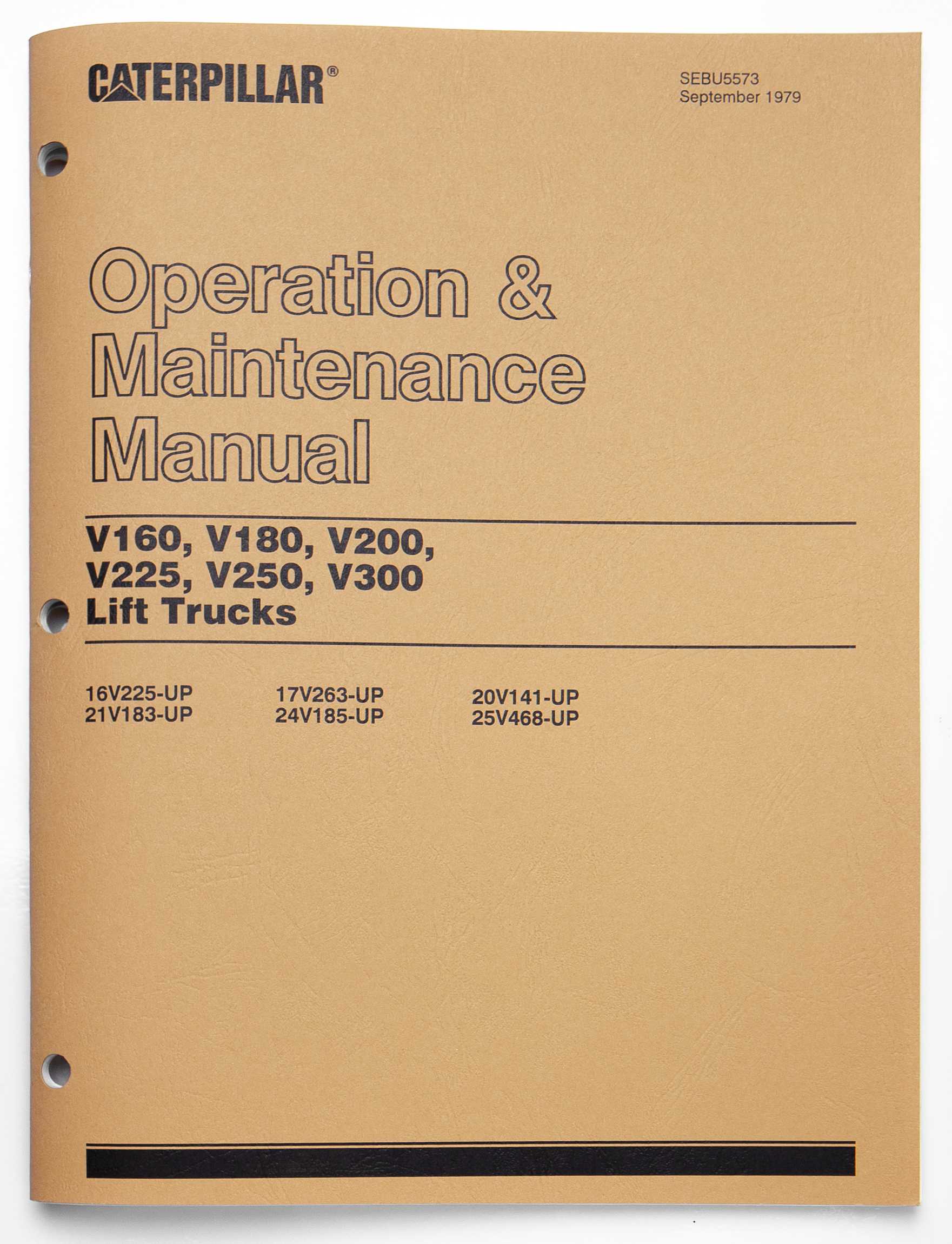 Caterpillar V160, V180, V200, V225, V250, V300 Lift Trucks Operation & Maintenance Manual SEBU5573 September 1979 For Sale