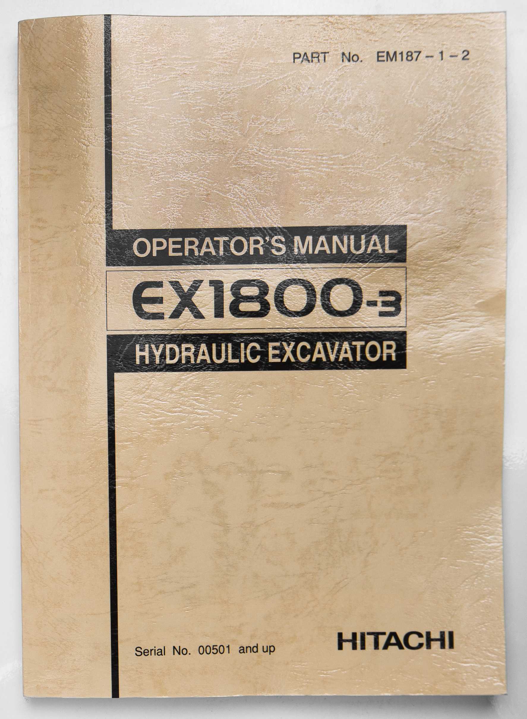 Hitachi EX1800-3 Hydraulic Excavator Operator's Manual Part No. EM187-1-2 April 1997 For Sale