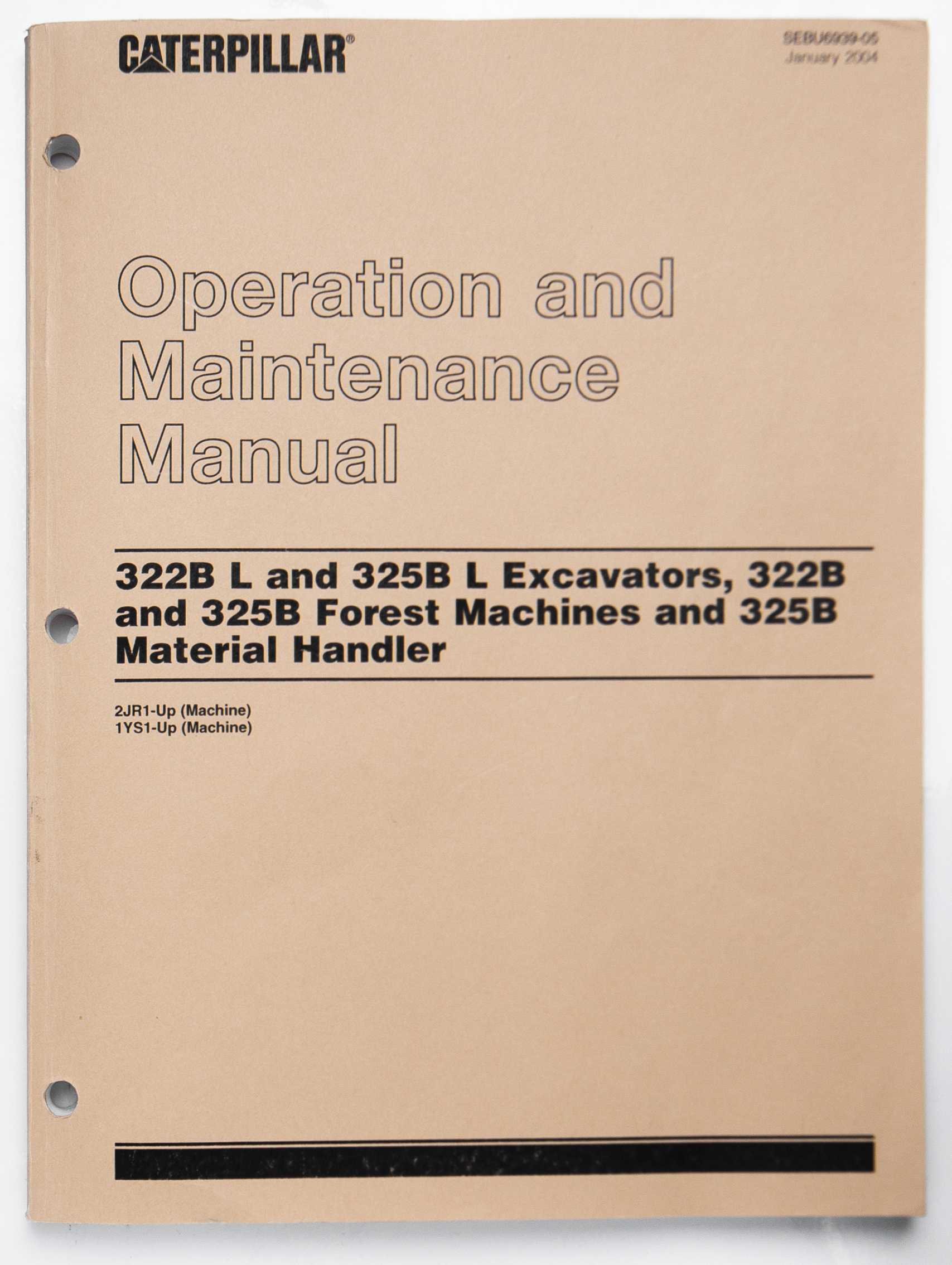 Caterpillar 322B L & 325B L Excavators, 322B & 325B Forest Machines & 325B Material Handler Operation & Maintenance Manual SEBU6939-05 January 2004 For Sale