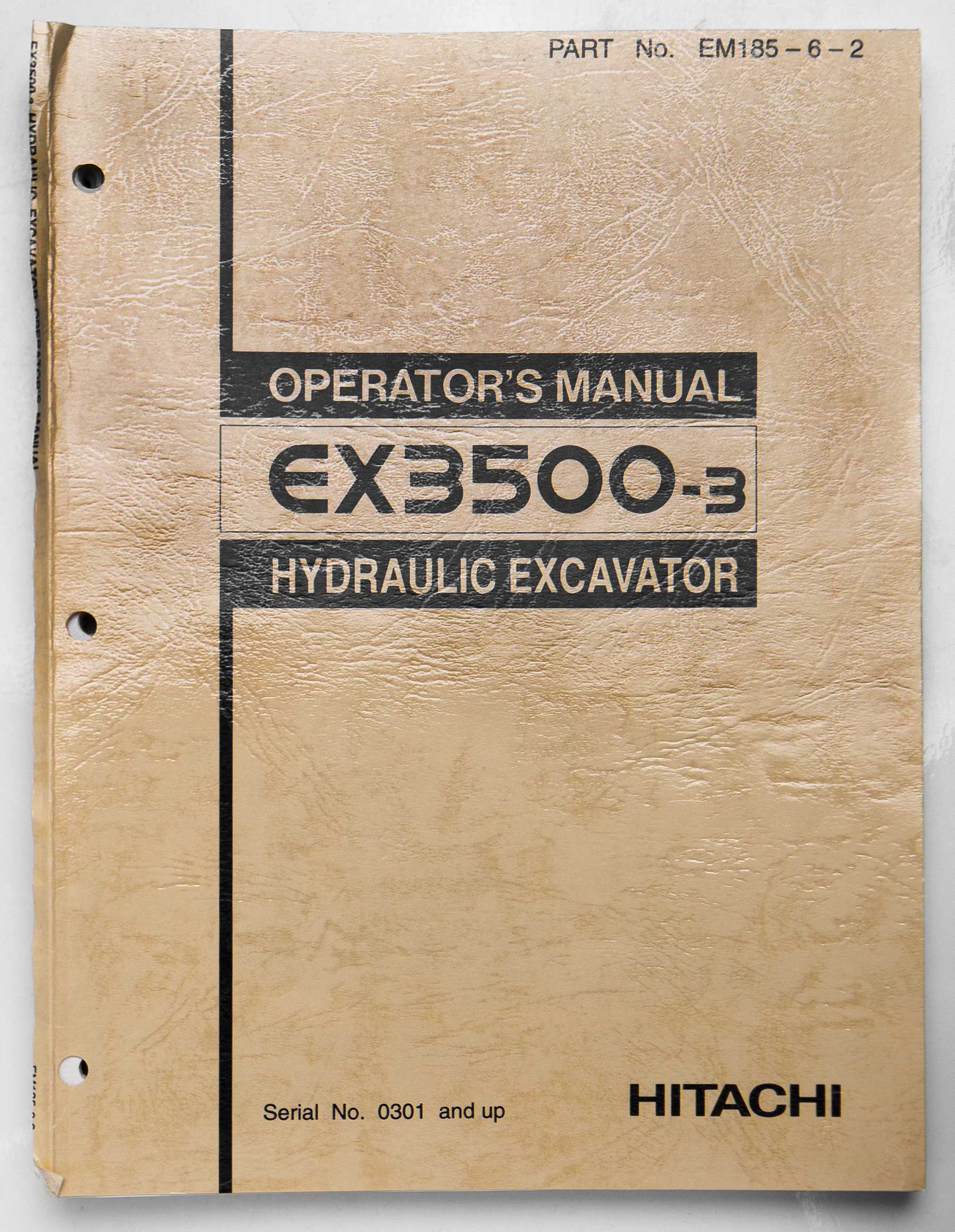 Hitachi EX3500-3 Hydraulic Excavator Operator's Manual Part No. EM185-6-2 February 1996 For Sale