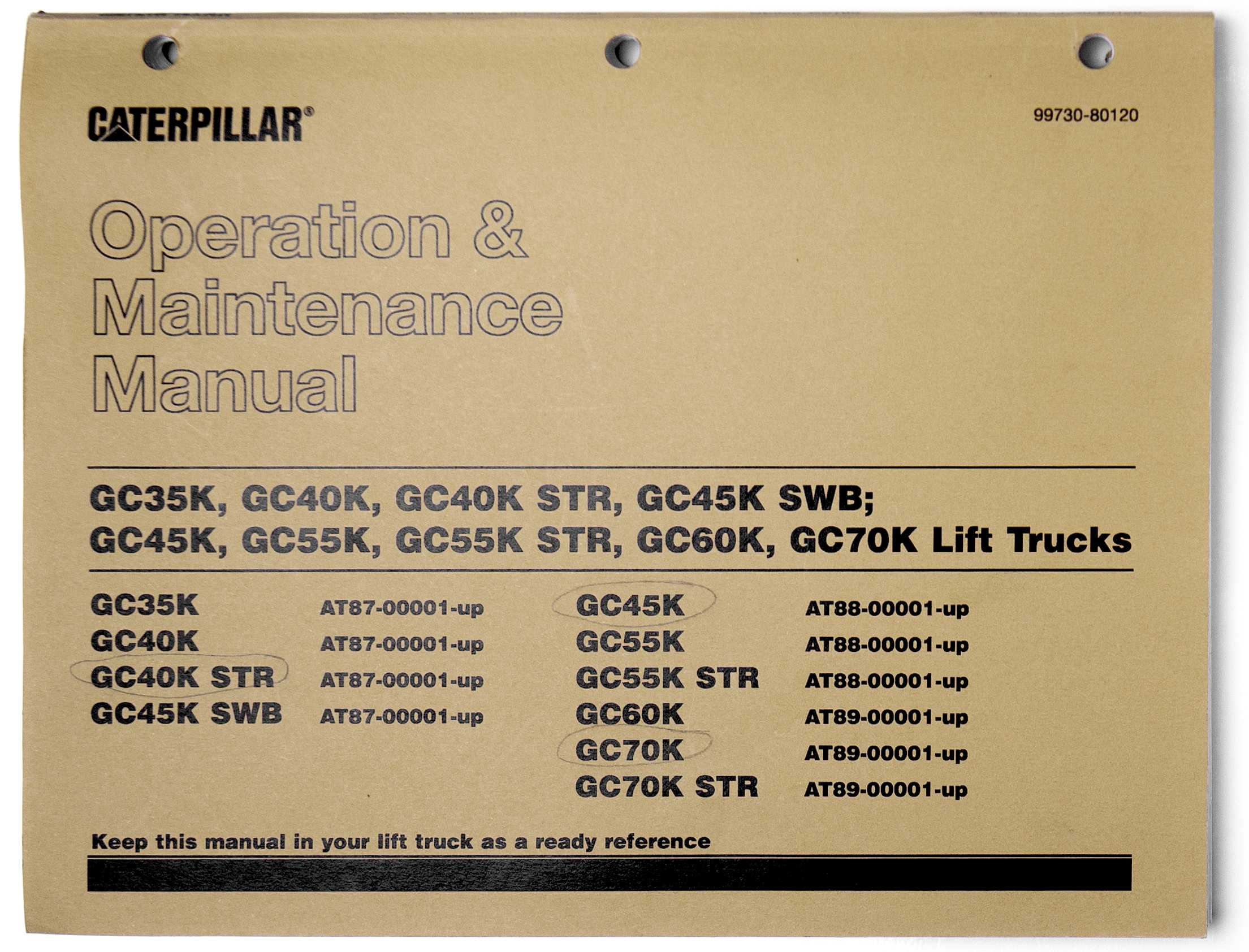 Caterpillar GC35K, GC40K, GC40K STR, GC45K SWB, GC45K, GC55K, GC55K STR, GC60K, GC70K Lift Trucks Operation & Maintenance Manual  99730-80120 1999 For Sale