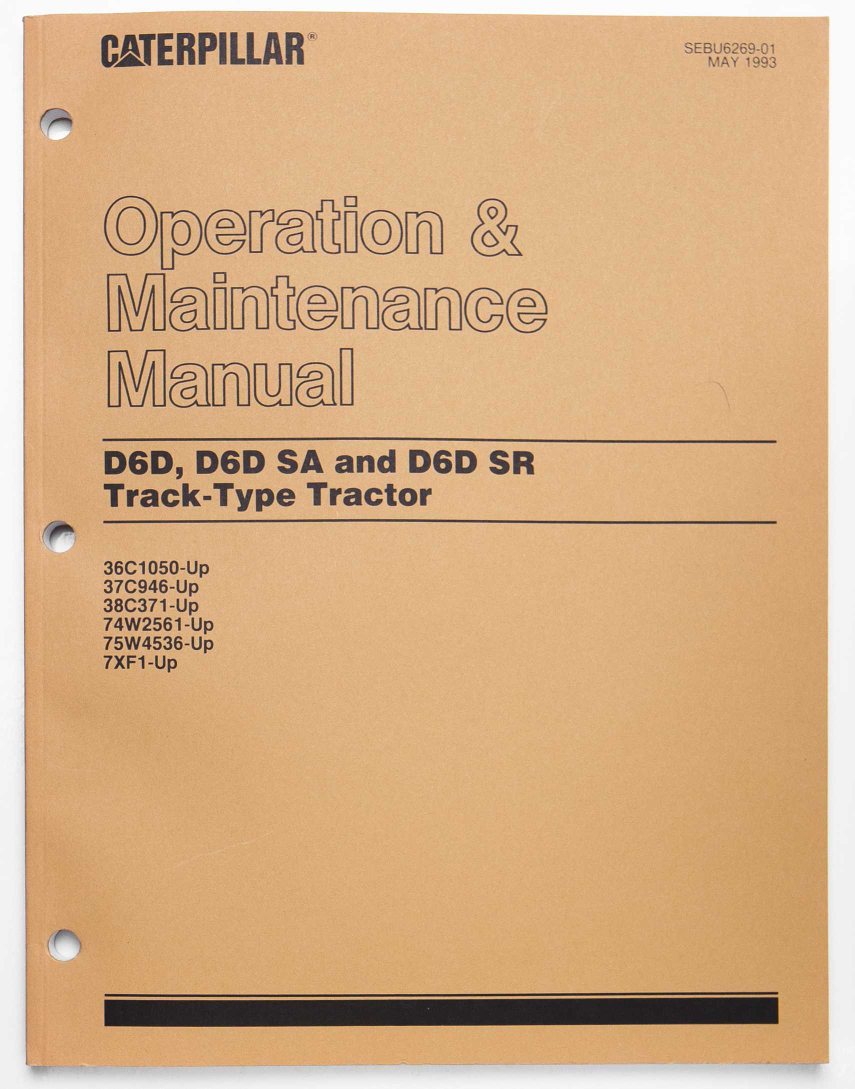 Caterpillar D6D, D6D SA & D6D SR Track-Type Tractor Operation & Maintenance Manual SEBU6269-01 May 1993 For Sale