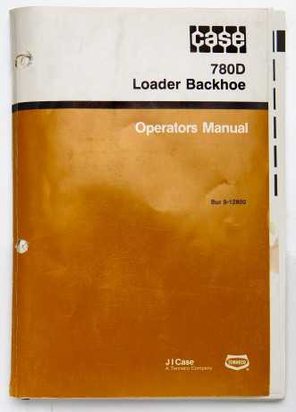 Case 780D Loader Backhoe Operators Manual Bur 9-12800 July 1988