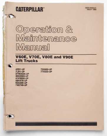 Caterpillar V60E, V70E, V80E & V90E Lift Trucks Operation & Maintenance Manual SEBU5956-01 March 1989