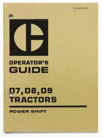 Vintage Caterpillar  D7, D8, D9 Tractors Power Shift Operator's Guide GEG00003-05 April 1973