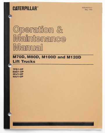 Caterpillar M70D, M80D, M100D & M120D Lift Trucks Operation & Maintenance Manual SEBU6370-01 May 1992