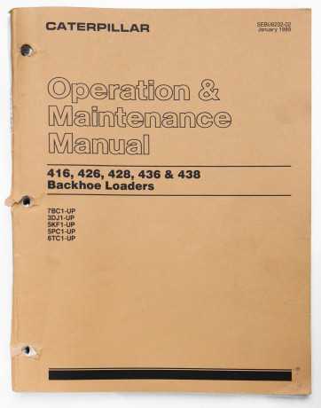 Caterpillar 416, 426, 428, 436 & 438 Backhoe Loaders Operation & Maintenance Manual SEBU6232-02 January 1989