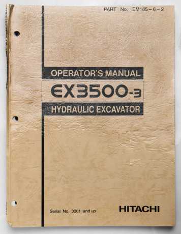 Hitachi EX3500-3 Hydraulic Excavator Operator's Manual Part No. EM185-6-2 February 1996