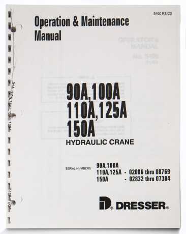 Dresser 90A, 100A, 110A, 125A, 150A Hydraulic Crane Operation & Maintenance Manual  5400 R1/C3