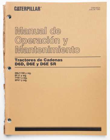 Caterpillar D6D, D6E and D6E SR Track Tractors Operation and Maintenance Manual SSBU6504 July 1992 Spanish